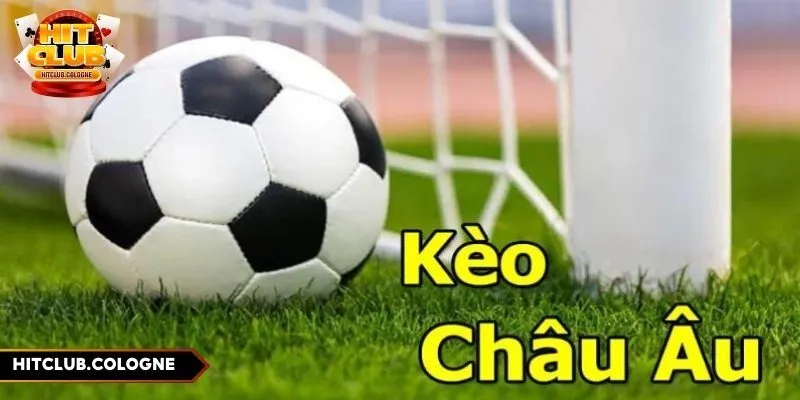 Kèo Châu Âu - Hướng Dẫn Chi Tiết Cách Chơi Và Bí Quyết 3 Điểm danh các loại cược phổ biến